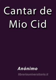 Ebook Cantar de Mio Cid di Anónimo edito da Anónimo