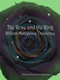 Libro Ebook The Rose and the Ring di William Makepeace Thackeray di Publisher s11838