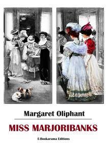 Ebook Miss Marjoribanks di Margaret Oliphant edito da E-BOOKARAMA