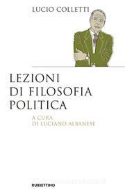 Ebook Lezioni di filosofia politica di Lucio Colletti edito da Rubbettino Editore