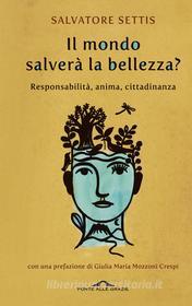 Ebook IL Mondo salverà la bellezza? di Salvatore Settis edito da Ponte alle Grazie