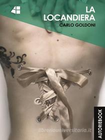 Ebook La locandiera di Goldoni Carlo edito da Autori Ebook