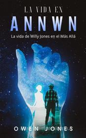 Ebook La Vida En Annwn di Owen Jones edito da Megan Publishing Services