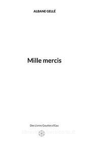 Ebook Mille mercis di Albane Gellé edito da Books on Demand