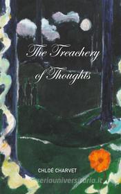 Ebook The Treachery of Thoughts di Chloé Charvet edito da Books on Demand