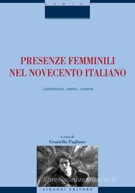 Ebook Presenze femminili nel Novecento italiano di Graziella Pagliano edito da Liguori Editore