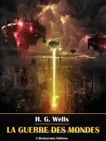 Ebook La guerre des mondes di H. G. Wells edito da E-BOOKARAMA