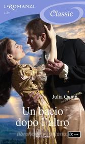 Ebook Un bacio dopo l'altro (I Romanzi Classic) di Quinn Julia edito da Mondadori