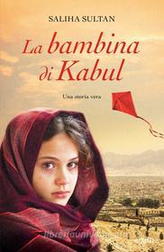 Ebook La bambina di Kabul di Sultan Saliha edito da Piemme