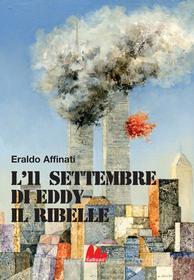Ebook L'11 settembre di Eddy il ribelle di Eraldo Affinati edito da Gallucci