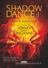 Ebook Shadowdance I - La danza degli inganni di Dalglish David edito da Fabbri Editori