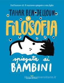 Ebook La filosofia spiegata ai bambini di Tahar Ben Jelloun edito da La nave di Teseo O