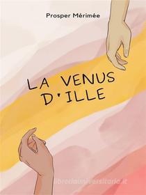 Ebook La Venus d&apos;Ille di Prosper Mérimée edito da Books on Demand
