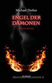 Ebook Engel der Dämonen di Michael Dreher edito da Books on Demand