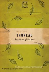 Ebook Ascoltare gli alberi di Henry David Thoreau edito da Garzanti Classici