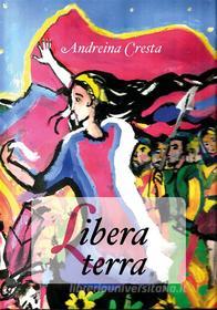 Ebook Libera terra di Andreina Cresta edito da Youcanprint