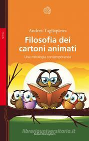 Ebook Filosofia dei cartoni animati di Andrea Tagliapietra edito da Bollati Boringhieri