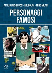 Ebook Personaggi famosi di Attilio Micheluzzi, Mino Milani edito da Edizioni NPE