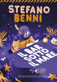 Ebook Il bar sotto il mare. Edizione illustrata di Stefano Benni edito da Feltrinelli Editore