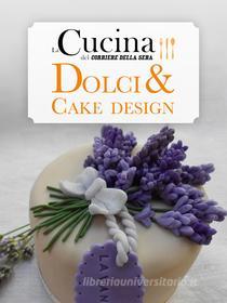Ebook Dolci e cake design di Angela Frenda edito da Corriere della Sera