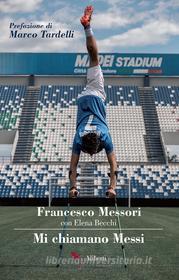 Ebook Mi Mi chiamano Messi di Francesco Messori edito da Compagnia editoriale Aliberti