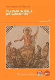 Ebook Una storia culturale del caso fortuito di Loris De Nardi, Rocco Giurato edito da Pacini Editore