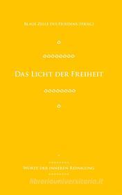 Ebook Das Licht der Freiheit di Blaue Zelle des Friedens edito da Books on Demand