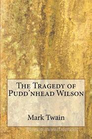 Ebook Tragedy Of Pudd' Nhead  Wilson di Mark twain edito da anamsaleem