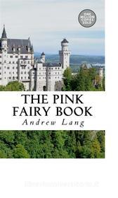 Ebook The Pink Fairy Book di Andrew Lang edito da anamsaleem