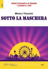 Ebook Sotto la maschera di Monica Tessarin edito da 0111 Edizioni