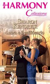Ebook Laura e il milionario di Sharon Kendrick edito da HarperCollins Italia