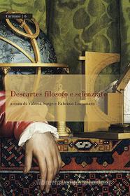 Ebook Descartes filosofo e scienziato di AA. VV. edito da La scuola di Pitagora
