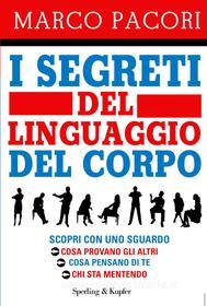 Ebook I segreti del linguaggio del corpo di Pacori Marco edito da Sperling & Kupfer