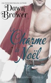 Ebook Le Charme De Noël di Dawn Brower edito da Monarchal Glenn Press