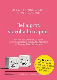 Ebook Bella prof, stavolta ho capito di Maria Caterina Minardi, Mauro Sandrini edito da Homeless Book