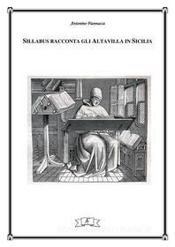Ebook Sillabus racconta gli Altavilla in Sicilia di Antonino Fiannacca edito da Antonino Fiannacca