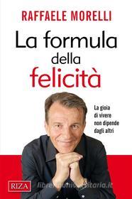 Ebook La formula della felicità di Raffaele Morelli edito da Edizioni Riza