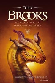 Ebook Ciclo del viaggio della Jerle Shannara di Brooks Terry edito da Mondadori