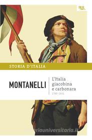Ebook L'Italia giacobina e carbonara - 1789-1831 di Montanelli Indro edito da BUR