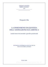 Ebook La dimensione di giustizia dell’adorazione eucaristica di Pierpaolo Cilla edito da EDUSC