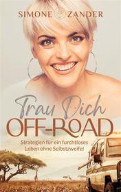 Ebook Trau Dich Off-Road di Simone Zander edito da Books on Demand