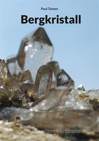 Ebook Bergkristall di Paul Tanner edito da Books on Demand