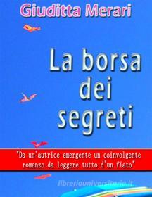 Ebook La borsa dei segreti di Giuditta Merari edito da Giuditta Merari