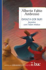 Ebook Danza coi sufi. Incontro con l'Islam mistico di Ambrosio Alberto Fabio edito da San Paolo Edizioni