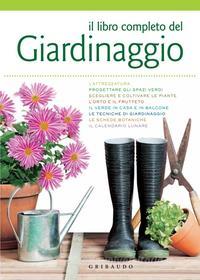 Ebook Il libro completo del giardinaggio di Lorena Lombroso edito da Edizioni Gribaudo