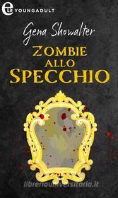 Ebook Zombie allo specchio (eLit) di Gena Showalter edito da HarperCollins Italia