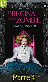 Ebook La regina degli Zombie (eLit) - Parte quarta di Gena Showalter edito da HarperCollins Italia