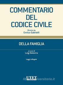 Ebook Commentario del Codice civile- Della famiglia- Leggi collegate di Luigi Balestra edito da Utet Giuridica