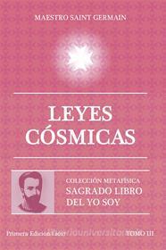 Ebook Leyes Cósmicas - Tomo III di Saint Germain, Fernando Candiotto edito da Editorial Señora Porteña