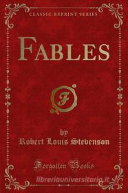 Ebook Fables di Robert Louis Stevenson edito da Forgotten Books